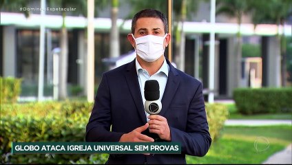 A GLOBO ATACA A INSTITUIÇÃO IGREJA UNIVERSAL SEM PROVAS 20200913