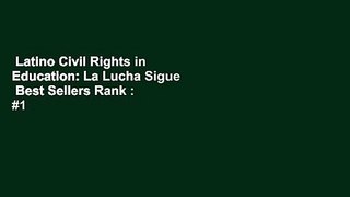 Latino Civil Rights in Education: La Lucha Sigue  Best Sellers Rank : #1