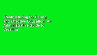 Restructuring for Caring and Effective Education: An Administrative Guide to Creating
