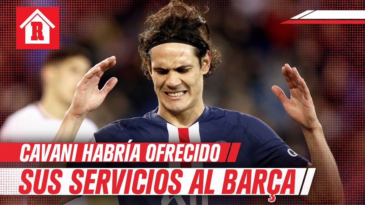 Edinson Cavani: el 'Killer' uruguayo ofreció sus servicios al Barcelona