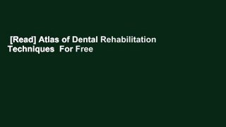 [Read] Atlas of Dental Rehabilitation Techniques  For Free