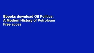 Ebooks download Oil Politics: A Modern History of Petroleum Free acces