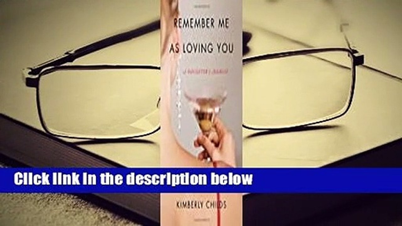 [Read More] Remember Me as Loving You A Daughter's Memoir unlimite