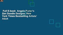 Full E-book  Angela Porter's Zen Doodle Designs: New York Times Bestselling Artists' Adult
