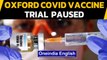 AstraZeneca pauses Covid vaccine trial after participant falls ill|Oneindia News