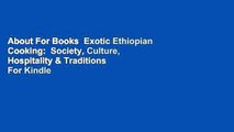About For Books  Exotic Ethiopian Cooking:  Society, Culture, Hospitality & Traditions  For Kindle
