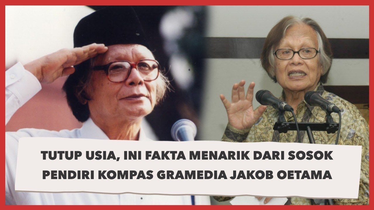 Tutup Usia, Ini Fakta Menarik dari Sosok Pendiri Kompas Gramedia Jakob Oetama