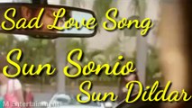 Sun Sonia// Very very Hut Touching song//Romantic Love Story Vedio Song//Sad Love you//