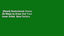 [Read] Sketchbook Dares: 24 Ways to Draw Out Your Inner Artist  Best Sellers Rank : #2