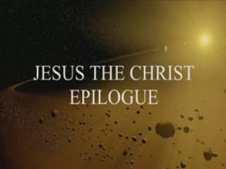 JESUS THE CHRIST [EPILOGUE]...A FILM BY RAZMIK TOROSSIAN