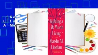 [Read] Building a Life Worth Living: A Memoir  For Online