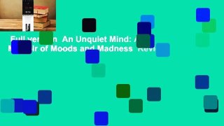Full version  An Unquiet Mind: A Memoir of Moods and Madness  Review