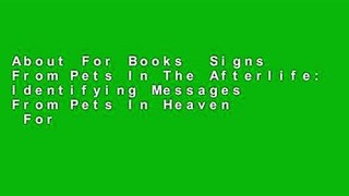 About For Books  Signs From Pets In The Afterlife: Identifying Messages From Pets In Heaven  For