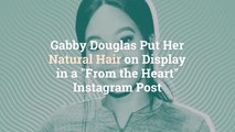 Gabby Douglas Put Her Natural Hair on Display in a 