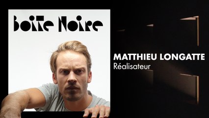 Matthieu Longatte | Boite Noire
