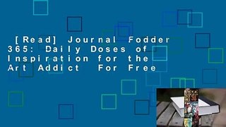 [Read] Journal Fodder 365: Daily Doses of Inspiration for the Art Addict  For Free