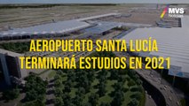 Aeropuerto Santa Lucía terminará estudios en 2021