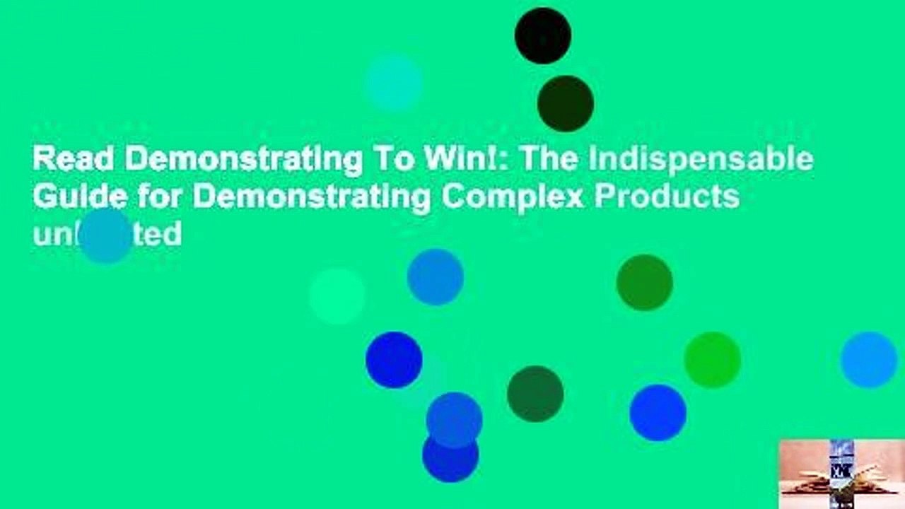 Read Demonstrating To Win!: The Indispensable Guide for Demonstrating Complex Products unlimited