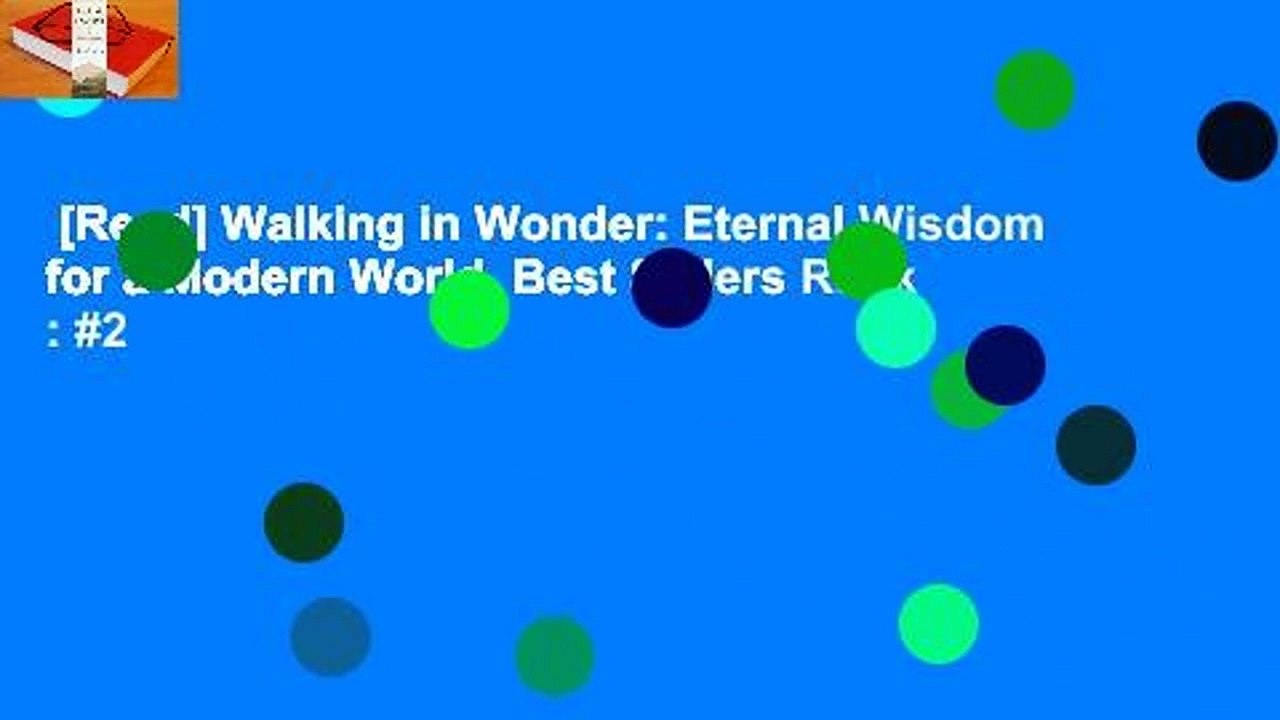 [Read] Walking in Wonder: Eternal Wisdom for a Modern World  Best Sellers Rank : #2