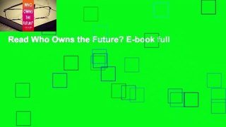 Read Who Owns the Future? E-book full