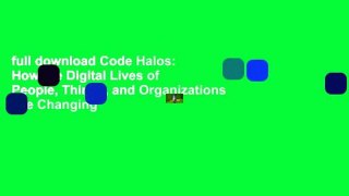full download Code Halos: How the Digital Lives of People, Things, and Organizations Are Changing