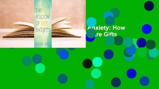Full E-book  The Wisdom of Anxiety: How Worry and Intrusive Thoughts Are Gifts to Help You Heal