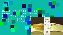 Read Moveable Feasts: From Ancient Rome to the 21st Century, the Incredible Journeys of the Food