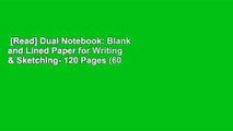 [Read] Dual Notebook: Blank and Lined Paper for Writing & Sketching- 120 Pages (60 College Ruled
