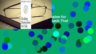 Full version  Healing Depression for Life: The Personalized Approach That Offers New Hope for