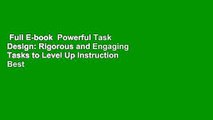 Full E-book  Powerful Task Design: Rigorous and Engaging Tasks to Level Up Instruction  Best