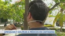Médico denuncia que fue golpeado y amenazado de muerte en Cartagena