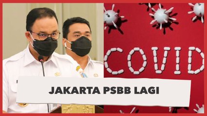 Covid-19 Tak Terkendali, Jakarta PSBB Lagi!