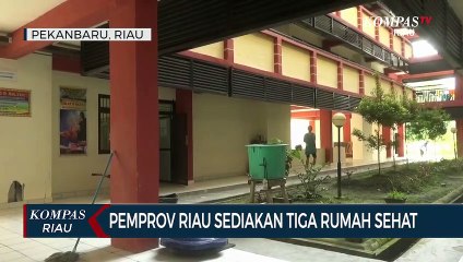 Pemprov Riau Sediakan Tiga Rumah Sehat