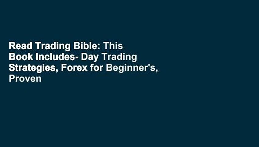 Read Trading Bible: This Book Includes- Day Trading Strategies, Forex for Beginner’s, Proven
