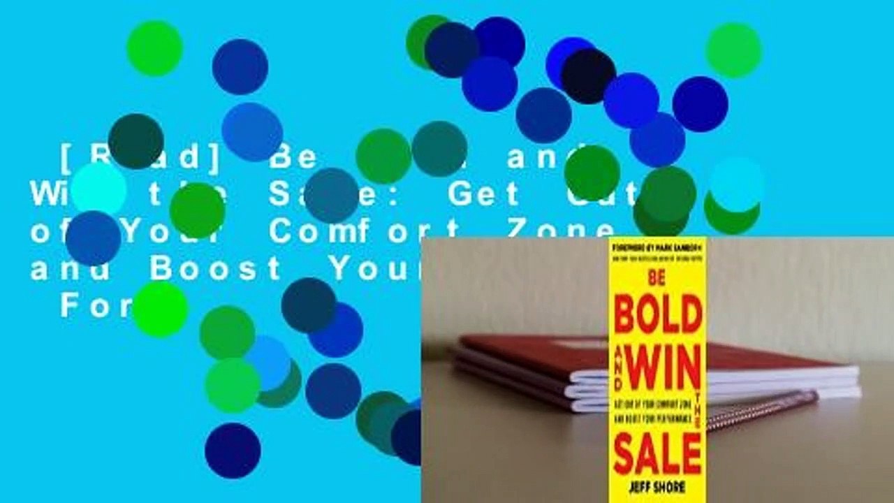 [Read] Be Bold and Win the Sale: Get Out of Your Comfort Zone and Boost Your Performance  For