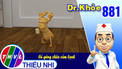 Dr. Khỏe - Tập 881: Củ gừng chữa cảm lạnh