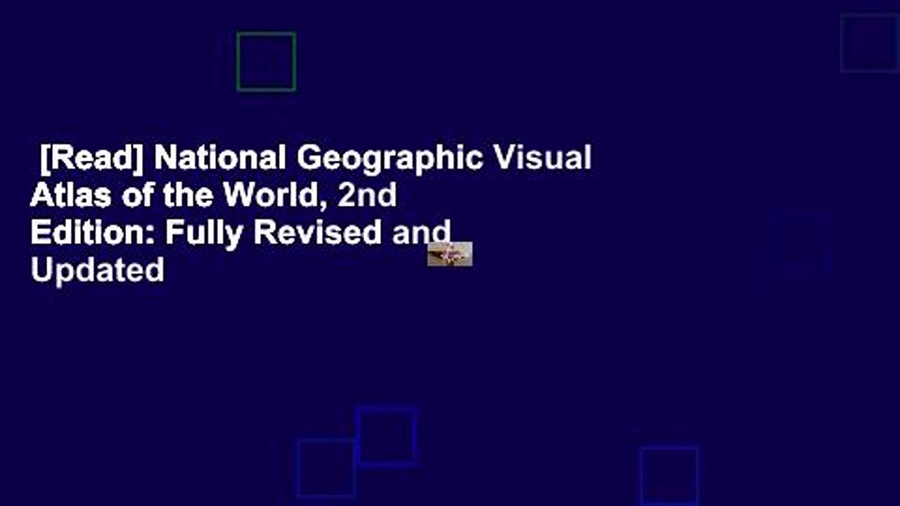 [Read] National Geographic Visual Atlas of the World, 2nd Edition: Fully Revised and Updated