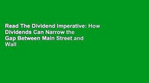 Read The Dividend Imperative: How Dividends Can Narrow the Gap Between Main Street and Wall Street