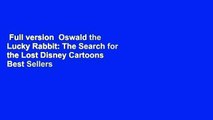 Full version  Oswald the Lucky Rabbit: The Search for the Lost Disney Cartoons  Best Sellers Rank