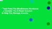 [Read Free] The Mindfulness Workbook for Anxiety: The 8-Week Solution to Help You Manage Anxiety,