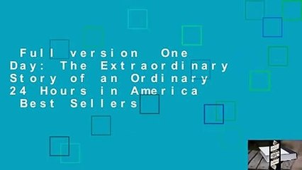 Full version  One Day: The Extraordinary Story of an Ordinary 24 Hours in America  Best Sellers