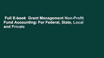 Full E-book  Grant Management Non-Profit Fund Accounting: For Federal, State, Local and Private