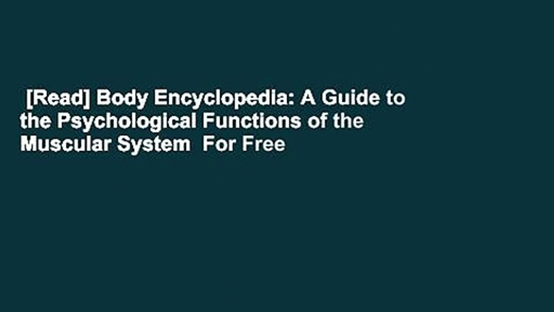 ⁣[Read] Body Encyclopedia: A Guide to the Psychological Functions of the Muscular System  For Free
