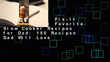 Full E-book  Fix-It and Forget-It Favorite Slow Cooker Recipes for Dad: 150 Recipes Dad Will Love