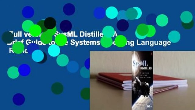 Full version SysML Distilled: A Brief Guide to the Systems Modeling Language Review