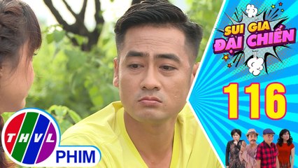 Sui gia đại chiến - Tập 116[2]: Nghĩa rầu rĩ vì tía không chịu qua dùng cơm với gia đình ông Ba Sở