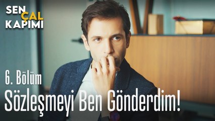 Sözleşmeyi ben gönderdim - Sen Çal Kapımı 6. Bölüm