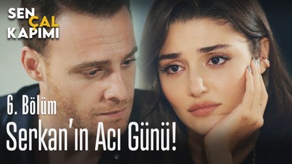 Serkan'ın acı günü - Sen Çal Kapımı 6. Bölüm