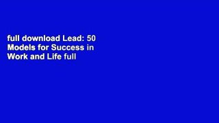 full download Lead: 50 Models for Success in Work and Life full