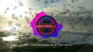 Drake - Violentos Beats (Brian Mart Remix)